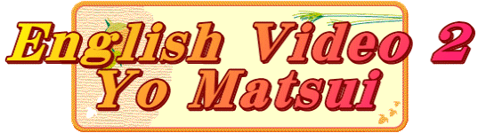 English Video 2 Yo Matsui