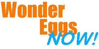 Wonder Eggs NOW!